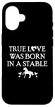 iPhone 16 True Love Was Born in a Stable Barn Horse Design Horse Girls Case