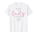 Disney The Aristocats Because I'm A Lady That's Why T-Shirt