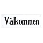 Skylt Välkommen