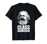 CLASS DISMISSED Karl Marx Funny Communist Meme Gift T-Shirt