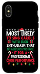 iPhone X/XS Most Likely To Sing Christmas Carols - Funny Christmas Case