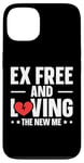 Coque pour iPhone 13 Ex Free And Loving The New Me Funny Divorce