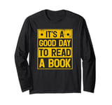 It's A Good Day To Read A Book Long Sleeve T-Shirt