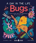 Bugs (A Day in the Life)  What Do Bees, Ants, and Dragonflies Get up to All Day?