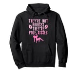 They're Not Bruises They're Pole Kisses Pole Dancer Dancing Pullover Hoodie