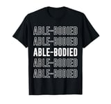 Able-bodied T-Shirt