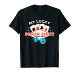 Funny Gambler Plunger Risk Taker Do Not Wash My Lucky Poker T-Shirt