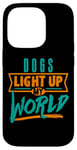 iPhone 14 Pro Dogs Light Up My World Pet Lovers Puppies Vets Case