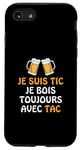 Coque pour iPhone SE (2020) / 7 / 8 Je Suis TIC Je Bois Toujours Avec TAC - Assorti Humour Bière