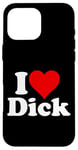 iPhone 16 Pro Max I LOVE HEART DICK RICHARD Case