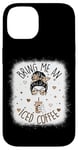 iPhone 14 Bring Me An Iced Coffee Messy Bun Cold Brew Coffee Quote Case