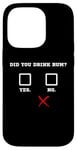 Coque pour iPhone 14 Pro Did You Drink Rhum – Humour amusant pour bar