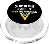 Stop being part of the victim triangle Positive Motivation PopSockets PopGrip for MagSafe