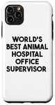 Coque pour iPhone 11 Pro Max Meilleur superviseur de bureau d'hôpital pour animaux au monde