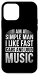 Coque pour iPhone 12 mini Simple Man, Like Fast Cars and Loud Music Citation