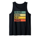 I'm Huey Doing Huey Things Funny Personalized Quote Tank Top