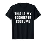 This Is My Zookeeper Halloween Costume Lazy Easy Last Minute T-Shirt