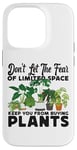 iPhone 14 Pro Plant Lover Gardening Monstera Don't Let The Fear Of Limited Case