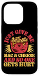 iPhone 14 Pro Mac And Cheese Vintage Just Give Me Mac & Cheese And No One Case