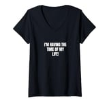 Womens I'm having the time of my life! V-Neck T-Shirt