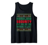 Homeland Security Put Me On The Naughty List Ugly Christmas Tank Top