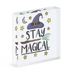 Stay Magical Acrylic Photo Block Frame Funny Joke Magical Spell Witch Wizard