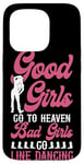 iPhone 15 Pro Line Dancing Dance Teacher Girl Good Girls Go To Heaven Bad Case