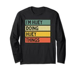 I'm Huey Doing Huey Things Funny Personalized Quote Long Sleeve T-Shirt