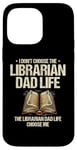 iPhone 14 Pro Max The Librarian Dad Life Choose Me Library Book Reading Books Case