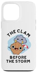 iPhone 13 Pro Max The Clam Before The Storm Funny Weather Puns Case