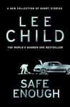 Safe Enough: The new, action-packed collection of short stories from the bestselling crime writer