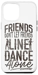 iPhone 12 Pro Max Line Dancing Dance Teacher Friends Don't Let Friends Line Case