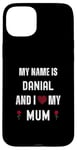 iPhone 15 Plus Danial I Love My Mum Cute Personal Mother's Day Case