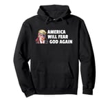 America will fear God Again Make America Godly Again Pullover Hoodie