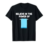 Believe In The Power Of Towels Bath Gym Beach Kitchen Absorb T-Shirt