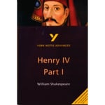 Henry IV Part I everything you need to catch up, study and prepare for and 2023 and 2024 exams and assessments (häftad, eng)