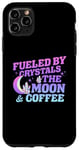 iPhone 11 Pro Max Fueled By Crystals The Moon Coffee Spiritual Chakra Gemstone Case