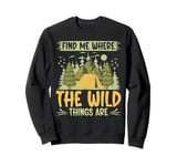 Find Me Where the Wild Things Are Hiking Sweatshirt