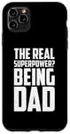 iPhone 11 Pro Max The Real Superpower? Being Dad, Cool Daddy Life Case