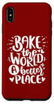 Coque pour iPhone XS Max Bake The World A Better Place