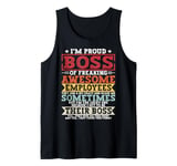 I'm A Proud Boss Of Freaking Awesome Employees Funny Boss Tank Top