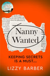 Nanny Wanted  The Richard and Judy bestseller returns with a twisted tale of secrets, lies and deadly deceit...