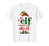 The Elf Made Me Do It Merry Christmas Elves Shenanigan T-Shirt