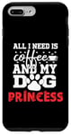 Coque pour iPhone 7 Plus/8 Plus Nom du chien Princess All In Need Is Coffee My Dog Named