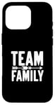 Coque pour iPhone 16 Pro Team Family Forever Together Family Unity