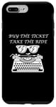 iPhone 7 Plus/8 Plus Buy the Ticket, Take the Ride - Inspirational Quote Case