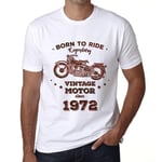 Homme Tee-Shirt Né Pour Rouler Un Moteur Légendaire Depuis 1972 - Born To Ride Legendary Motor Since 1972 - 52 Ans T-Shirt Graphique Idée Cadeau 52e Anniversaire Vintage Année 1972 Nouveauté