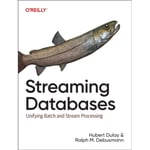 Streaming Databases (häftad, eng)