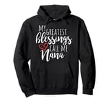 My Greatest Blessings Call Me Nana Sentimental Grandma Pullover Hoodie