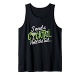 I Need A Cocktail Hold The Tail Mixed Drink Shot Alcohol Bar Tank Top